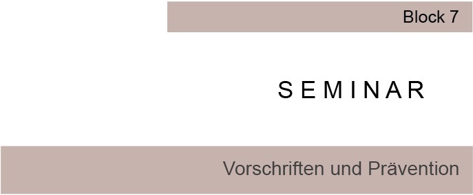 Seminar Sterilgutaufbereitung - Block 7 - Vorschriften und Prävention